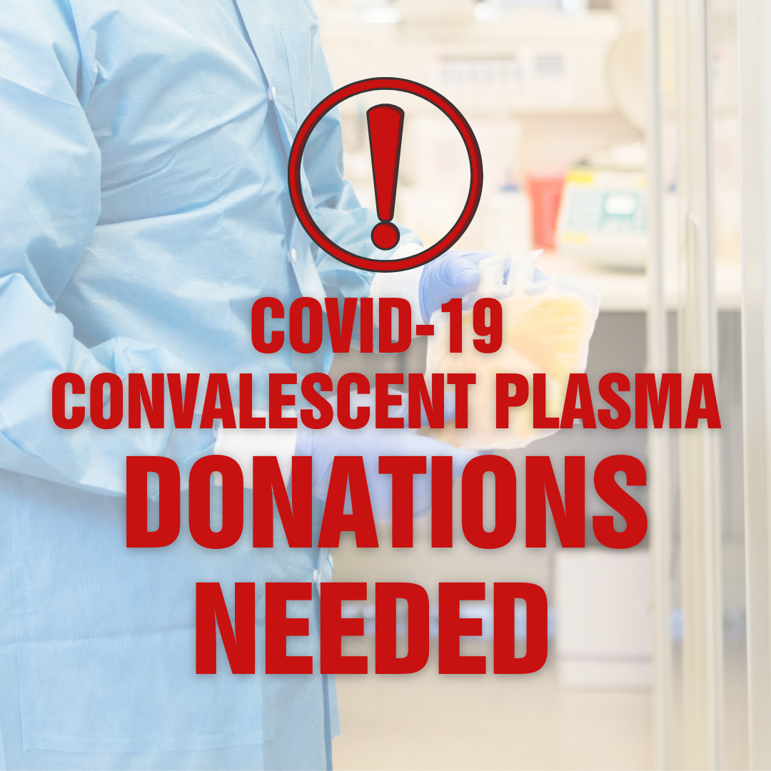 Convalescent Plasma Donations Needed